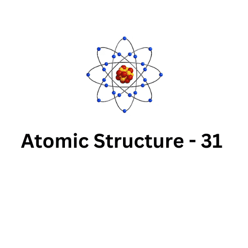 ATOMIC STRUCTURE-31